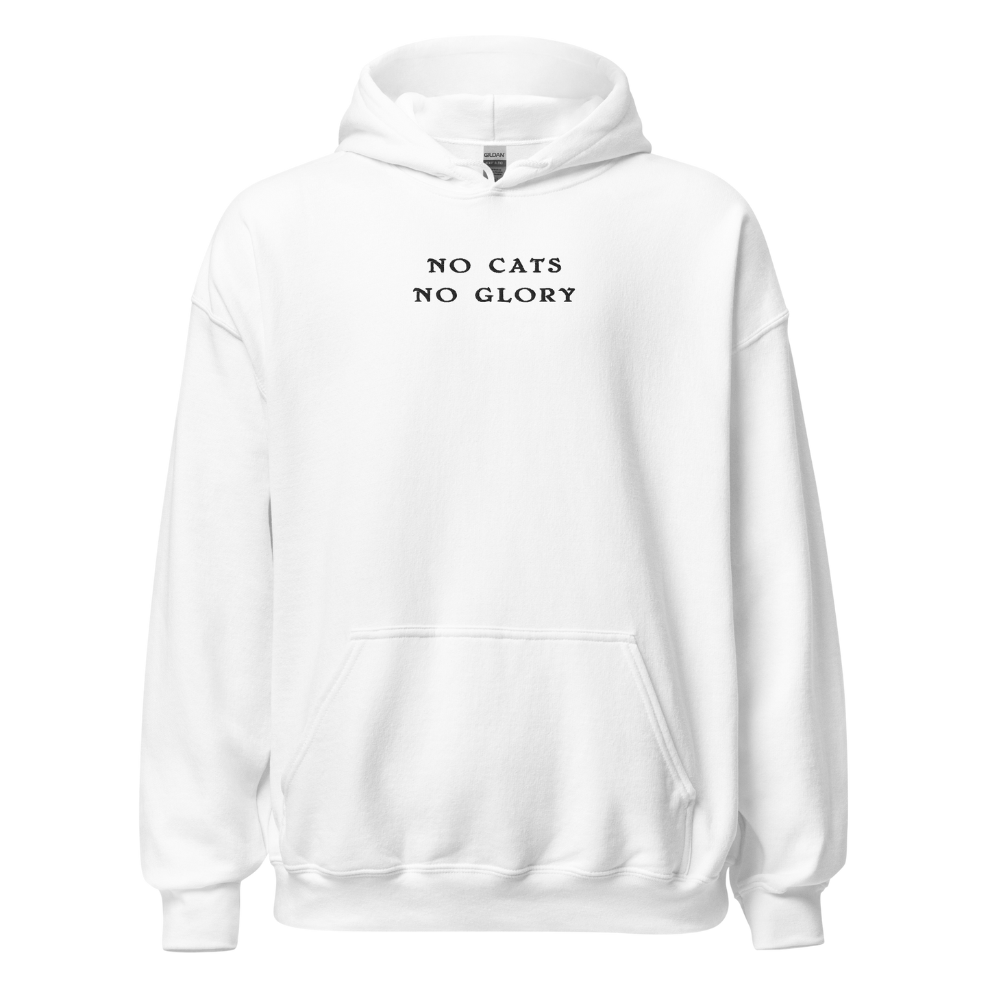 Unisex Hoodie - "No Cats No Glory"  front embroidery