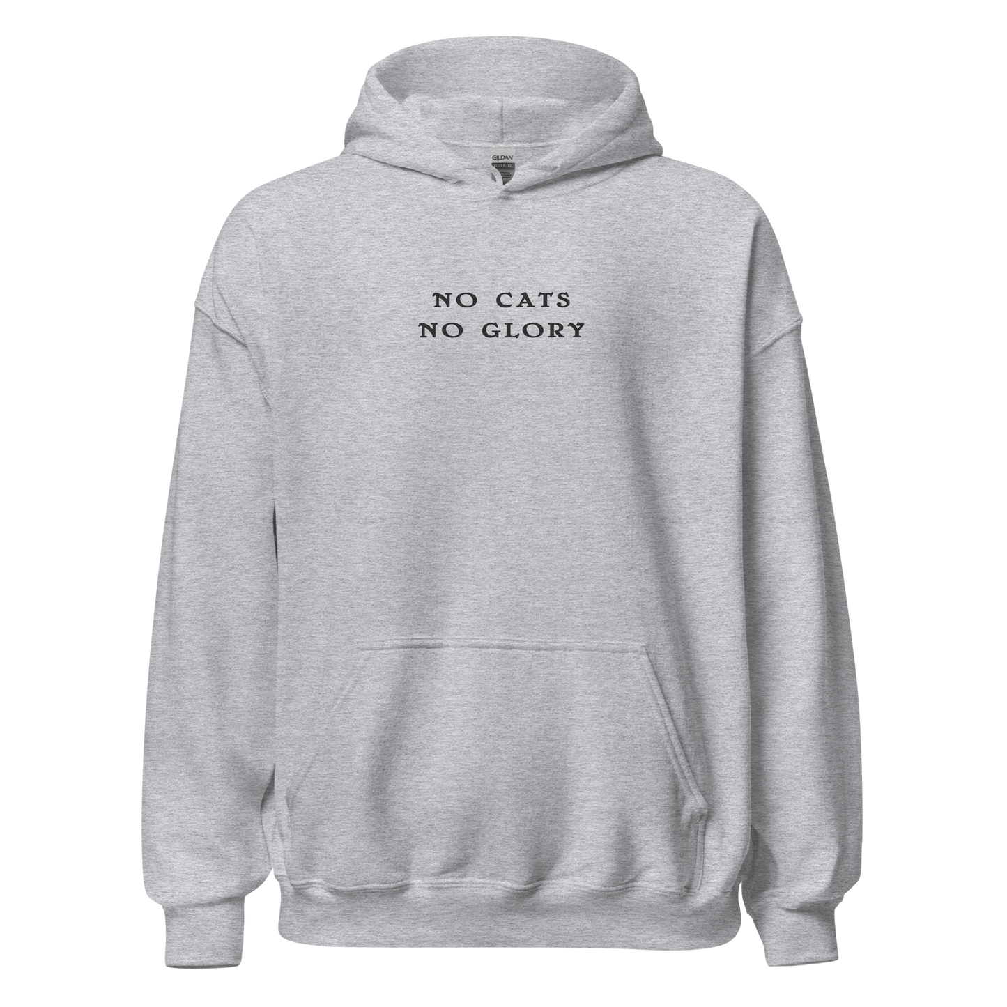 Unisex Hoodie - "No Cats No Glory"  front print