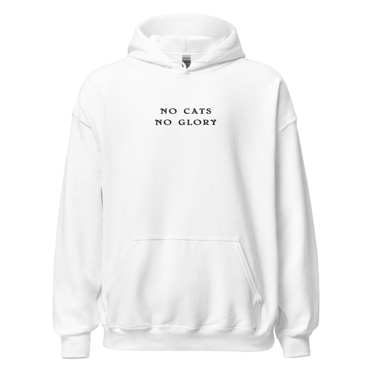 Unisex Hoodie - "No Cats No Glory"  front print