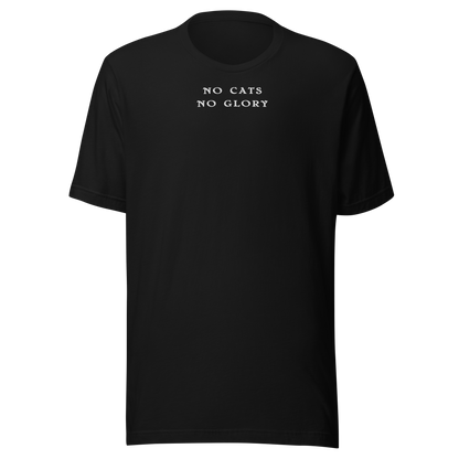 Unisex T-Shirt - "No Cats No Glory" front print