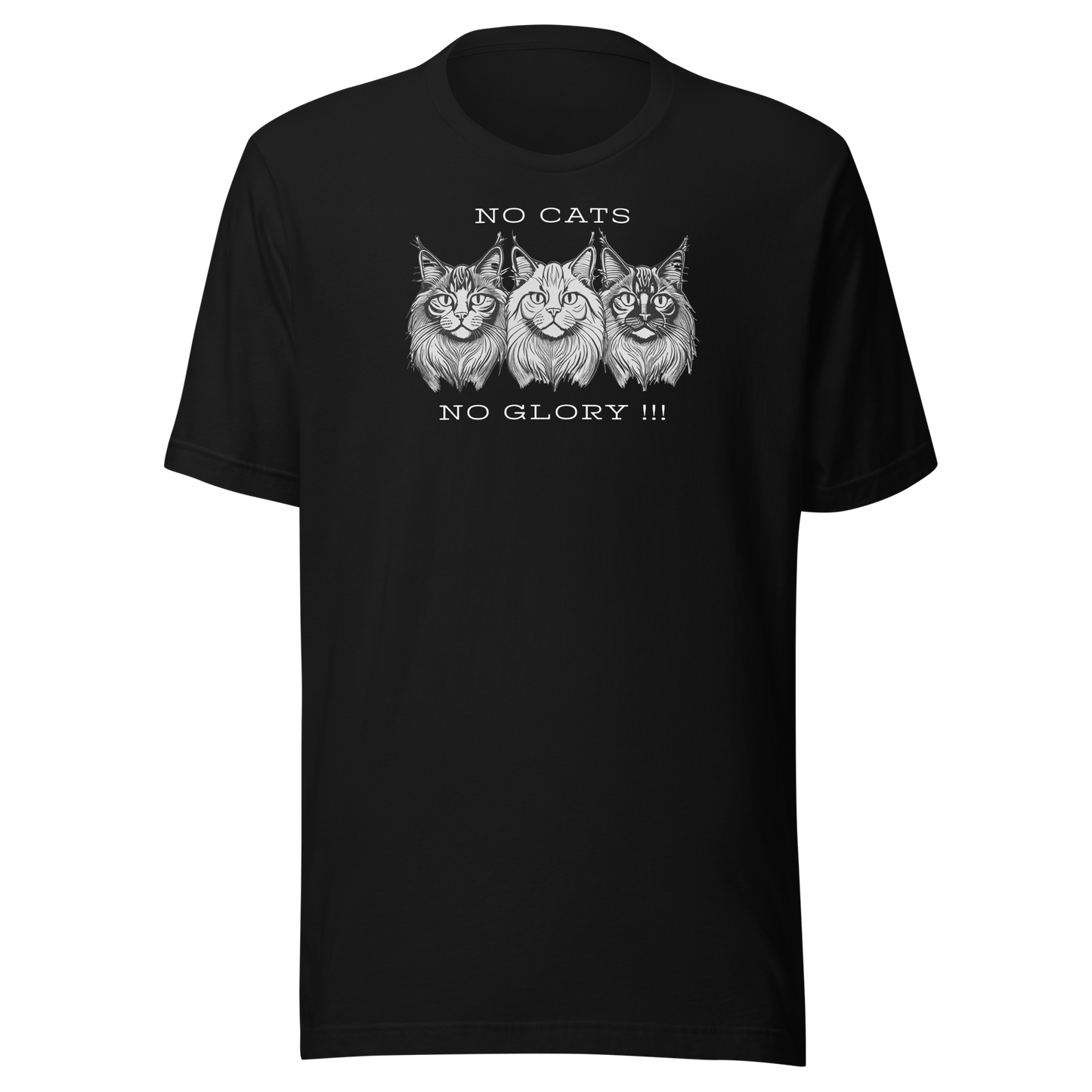 Unisex T-Shirt - "No Cats No Glory" 3 cats front print