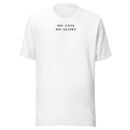 Unisex T-Shirt - "No Cats No Glory" front print