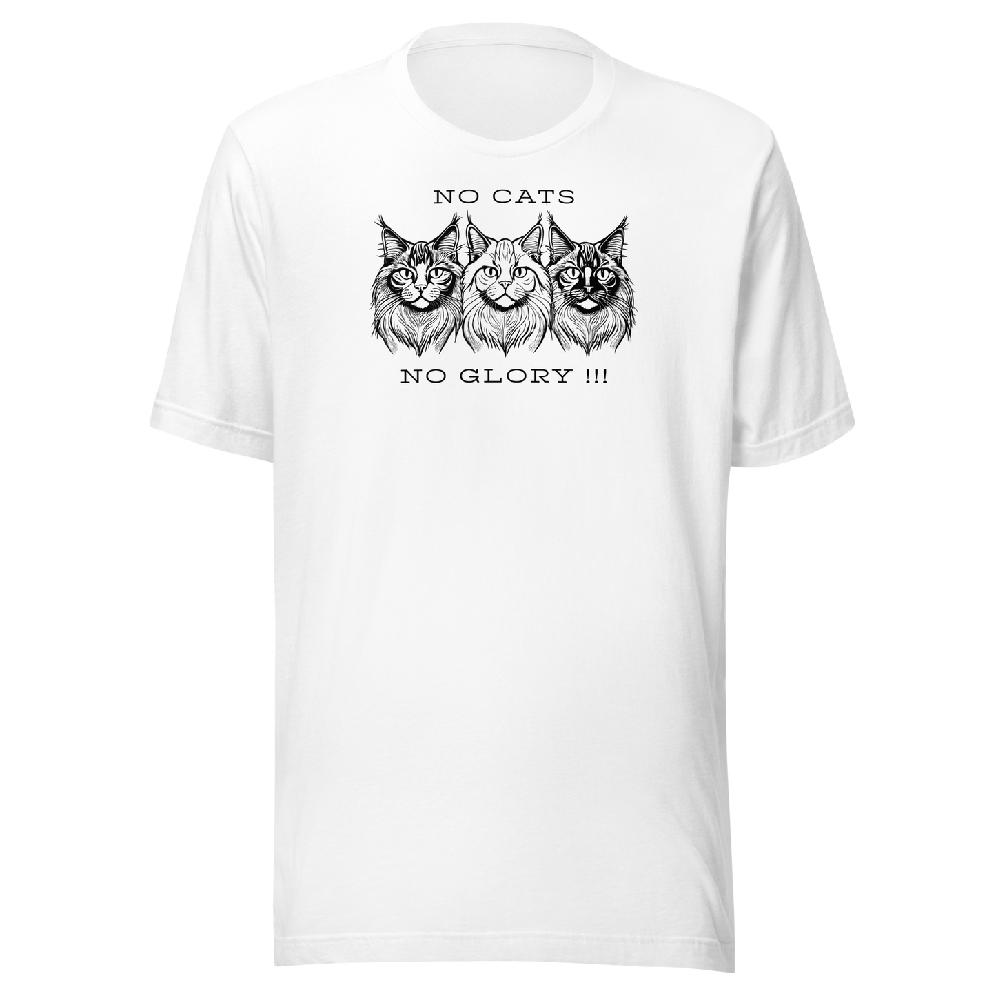 Unisex T-Shirt - "No Cats No Glory" 3 cats front print